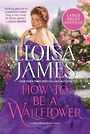 How to Be a Wallflower: A Would-Be Wallflowers Novel (Large Print)