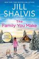 The Family You Make: A Novel  (Large Print)