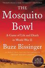 The Mosquito Bowl: A Game of Life and Death in World War II (Large Print)