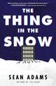 The Thing in the Snow: A Novel