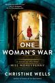 One Woman's War: A Novel of the Real Miss Moneypenny