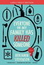 Everyone in My Family Has Killed Someone (Large Print)