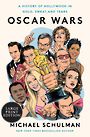 Oscar Wars: A History of Hollywood in Gold, Sweat, and Tears (Large Print)