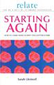 The Relate Guide To Starting Again: Learning From the Past to Give You a Better Future