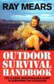 Ray Mears Outdoor Survival Handbook: A Guide to the Materials in the Wild and How To Use them for Food, Warmth, Shelter and Navi