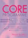 The Core Programme: Fifteen Minutes Excercise A Day That Can Change Your Life