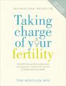 Taking Charge Of Your Fertility: The Definitive Guide to Natural Birth Control, Pregnancy Achievement and Reproductive Health