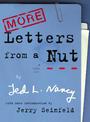 More Letters From A Nut: With an introduction by Jerry Seinfeld