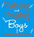 Raising and Praising Boys