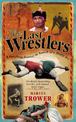 The Last Wrestlers: A Far Flung Journey In Search of a Manly Art