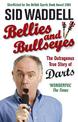 Bellies and Bullseyes: The Outrageous True Story of Darts