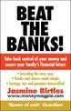 Beat the Banks!: Take back control of your money and secure your family's financial future