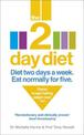 The 2-Day Diet: Diet Two Days a Week. Eat Normally for Five.