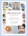 Bebe Gourmet: My Baby Recipe Book - 100 easy recipes for raising adventurous eaters