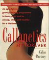 Callanetics Fit Forever: An Age-fighting, Gravity-Defying Programme to Look Great and be Strong, Vital, and Healthy for a Lifeti