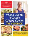 You are Your Own Gym Cookbook