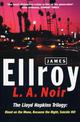 L.A. Noir: The Lloyd Hopkins Trilogy: Blood on the Moon, Because the Night, Suicide Hill