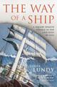 The Way of a Ship: A Square-Rigger Voyage in the Last Days of Sail