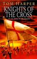 Knights Of The Cross: the extraordinary story of the First Crusade  - gripping from the first page