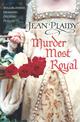 Murder Most Royal: (The Tudor saga: book 5): an unmissable story of bewitchment and betrayal from the undisputed Queen of Britis