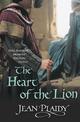 The Heart of the Lion: (The Plantagenets: book III): an engrossing historical drama of politics and passion from the Queen of En