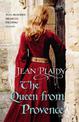 The Queen From Provence: (The Plantagenets: book VI): a wonderfully evocative and beautifully atmospheric novel bringing the Pla