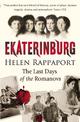 Ekaterinburg: The Last Days of the Romanovs