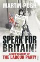 Speak for Britain!: A New History of the Labour Party