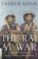 The Raj at War: A People's History of India's Second World War