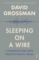 Sleeping on a Wire: Conversations with Palestinians in Israel