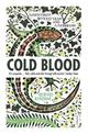 Cold Blood: Adventures with Reptiles and Amphibians