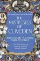 The Mistresses of Cliveden: Three Centuries of Scandal, Power and Intrigue in an English Stately Home