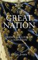 The Great Nation: France from Louis XV to Napoleon: The New Penguin History of France