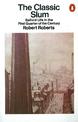 The Classic Slum: Salford Life in the First Quarter of the Century