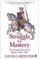 The Penguin History of Britain: The Struggle for Mastery: Britain 1066-1284