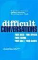 Difficult Conversations: How to Discuss What Matters Most