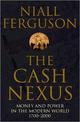 The Cash Nexus: Money and Politics in Modern History, 1700-2000