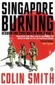 Singapore Burning: Heroism and Surrender in World War II