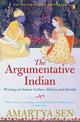 The Argumentative Indian: Writings on Indian History, Culture and Identity