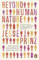 Beyond Human Nature: How Culture and Experience Shape Our Lives