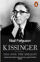 Kissinger: 1923-1968: The Idealist