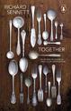 Together: The Rituals, Pleasures and Politics of Cooperation