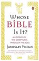 Whose Bible Is It?: A History of the Scriptures through the Ages