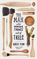 The Man Who Made Things Out of Trees