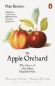 The Apple Orchard: The Story of Our Most English Fruit