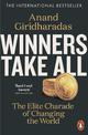 Winners Take All: The Elite Charade of Changing the World