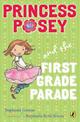 Princess Posey and the First Grade Parade: Book 1