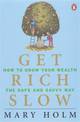 Get Rich Slow: How To Grow your Wealth the Safe & Savvy Way