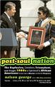 Post-soul Nation: The Explosive, Contradictory, Triumphant, And Tragic 1980s as Experienced by African Americans