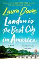 London Is the Best City in America: A Novel